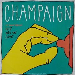 Champaign - Off And On Love (12" Dance Version) - Columbia