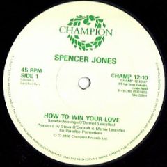 Spencer Jones - How To Win Your Love - Champion