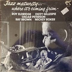Dizzy Gillespie & Roy Eldridge - Jazz Maturity... Where It's Coming From - Pablo Records
