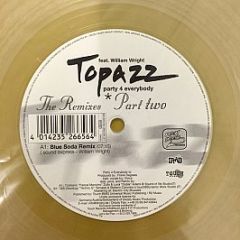 Topazz - Party 4 Everybody (The Remixes - Part 2) - Real Groove 