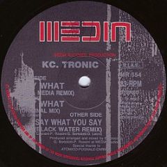 KC. Tronic - Say What - Media Records