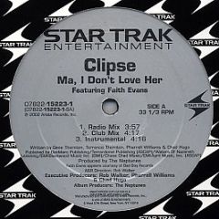 Clipse Featuring Faith Evans - Ma, I Don't Love Her / Cot Damn - Star Trak Entertainment