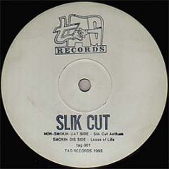 Slik Cut - Lease Of Life / Slik Cut Anthem - Tag Records