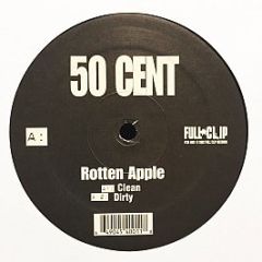 50 Cent - Rotten Apple / U Not Like Me - Full Clip Records