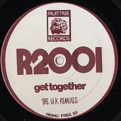 R2001 - Get Together (The U.K. Remixes) - Fruittree Records