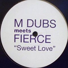 M Dubs Meets Fierce - Sweet Love - Wildstar Records