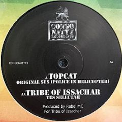 Top Cat / Tribe Of Issachar - Original Ses (Police In Helicopter) / Yes Selectah - Congo Natty