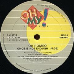 Oh Romeo - Once Is Not Enough - Oh My! Records
