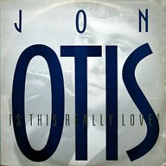 Jon Otis - Is This Really Love? - Libido Records