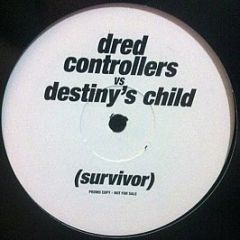 Dred Controllers Vs Destiny's Child / Dred Control - Survivor / All Hooked Up - White