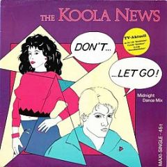 The Koola News - Don't...... Let Go! (Midnight Dance Mix) - Hansa