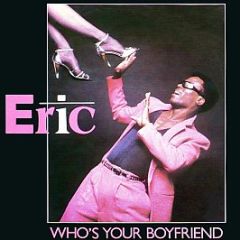 Eric - Who's Your Boyfriend - BMC Records