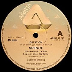 Spence - Get It On - Arista