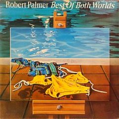 Robert Palmer - Best Of Both Worlds - Island Records