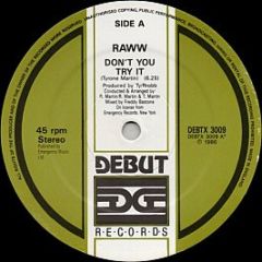 Raww - Don't You Try It - Debut Edge Records