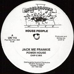 House People - Jack Me Frankie - Power House - Underground