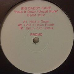 Big Daddy Kane - Hold It Down / Uncut Pure - Blakjam