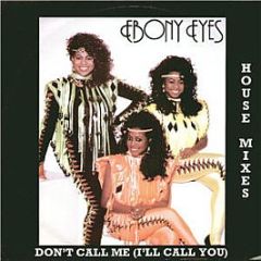 Ebony Eyes - Don't Call Me (I'll Call You) - Independant Soul Recordings