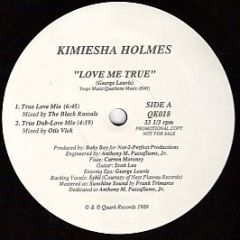 Kimiesha Holmes - Love Me True - Quark