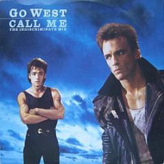 Go West - Call Me (The Indiscriminate Mix) - Chrysalis