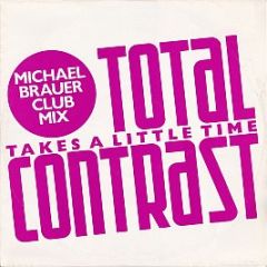 Total Contrast - Takes A Little Time (Michael Brauer Club Mix) - London Records