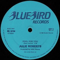 Julie Roberts - Fool For You / It's Been A Long Long Time - Bluebird
