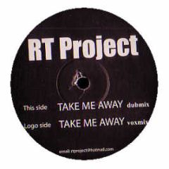 Rt Project Vs True Faith - Take Me Away 2002 (Hard House Mix) - Rt 1