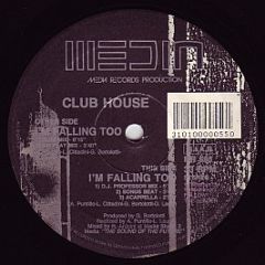 Club House - I'm Falling Too - Media Records