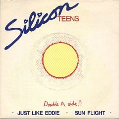 Silicon Teens - Just Like Eddie / Sun Flight - Mute
