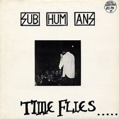 Subhumans - Time Flies... ...But Aeroplanes Crash - Bluurg Records