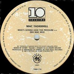 Mac Thornhill - Who's Gonna Ease The Pressure (Big Mac Mix) - 10 Records