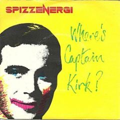 Spizzenergi - Where's Captain Kirk? - Rough Trade