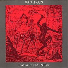 Bauhaus - Lagartija Nick - Beggars Banquet