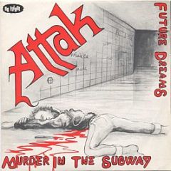 Attak - Murder In The Subway - No Future Records