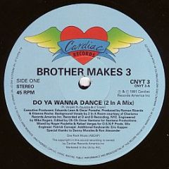 Brother Makes 3 - Do You Wanna Dance? - Cardiac Records