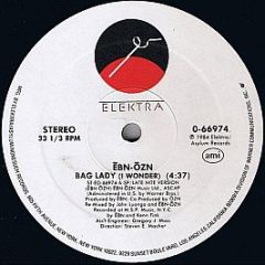 Ebn-Ozn - Bag Lady (I Wonder) - Elektra