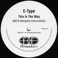 E-Type - This Is The Way - Ffrreedom