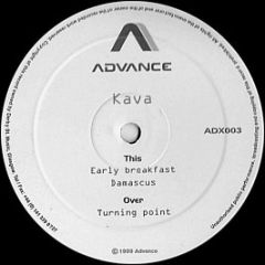 Kava - Turning Point / Early Breakfast / Damascus - Advance Records