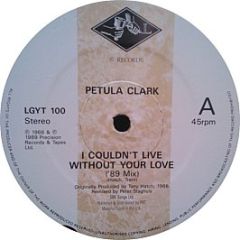Petula Clark - I Couldn't Live Without Your Love ('89 Mix) - Legacy Records