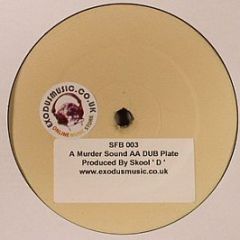 Skool 'D' - Murder Sound / DUB Plate - Straight From The Bedroom