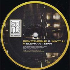 Riskotheque & Matt U / Droid Sector & Draft Portal - Elephant Man / Following You - Sequence Recordings