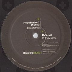 Headhunter & Djunya / DJG & XI - El Presidente / Putney Says - Surefire Sound