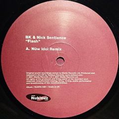 Bk & Nick Sentience - Flash Part 2 Mixes: Nüw Idol / Blackout - Nukleuz