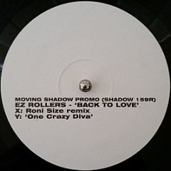 E-Z Rollers - Back To Love (Roni Size Remix) / One Crazy Diva - Moving Shadow