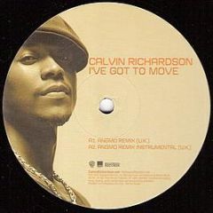 Calvin Richardson - I've Got To Move (Remixes) - Warner Bros. Records