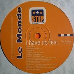 Le Monde - i Have No Fear (Frankie Knuckles Mixes) - Stip Underground