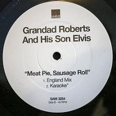 Grandad Roberts & His Son Elvis - Meat Pie, Sausage Roll - WEA
