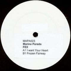 FEX  - I Want Your Heart - Marine Parade