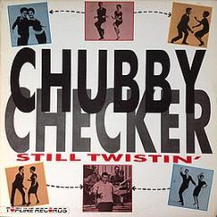 Chubby Checker - Still Twistin' - Topline Records