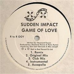 Sudden Impact - Game Of Love - Reel To Reel Record Co.